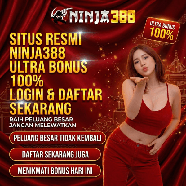 NINJA388: Ultra Bonus 100% Menunggumu Disini | Yuk Login